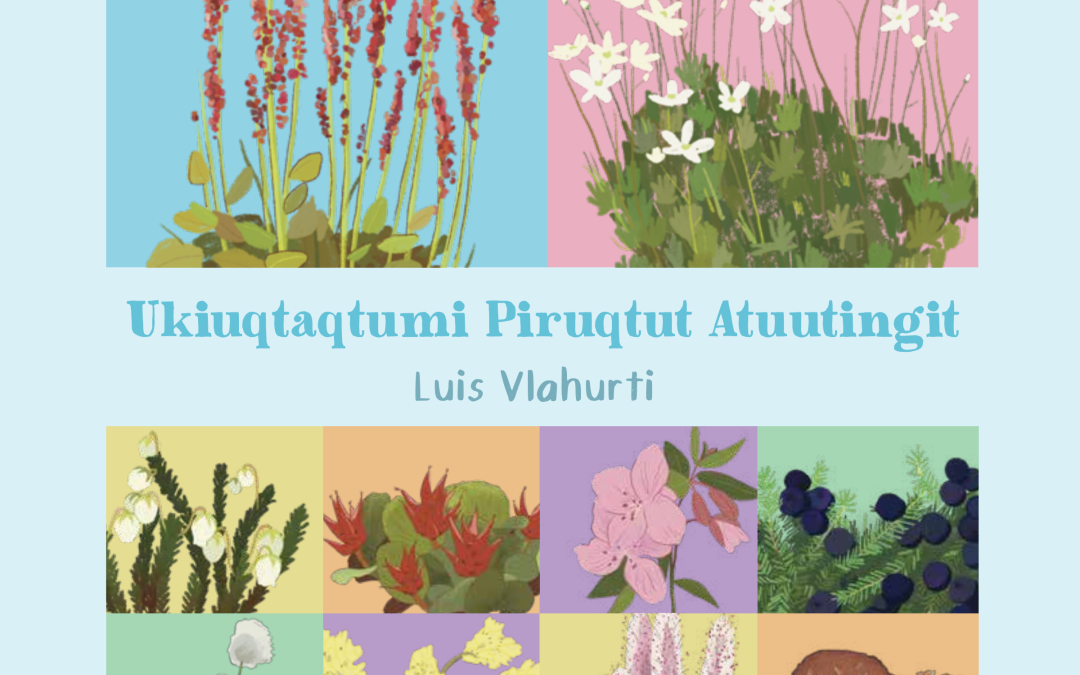 Ukiuqtaqtumi Piruqtut Atuutingit (Arctic Plant Uses)