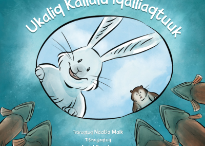 Ukaliq Kallalu Iaqlliaqtuuk (Ukaliq and Kalla Go Fishing)